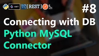 #8 | Python MySQL Connector | Database Connection | REST API with Python Flask | HINDI