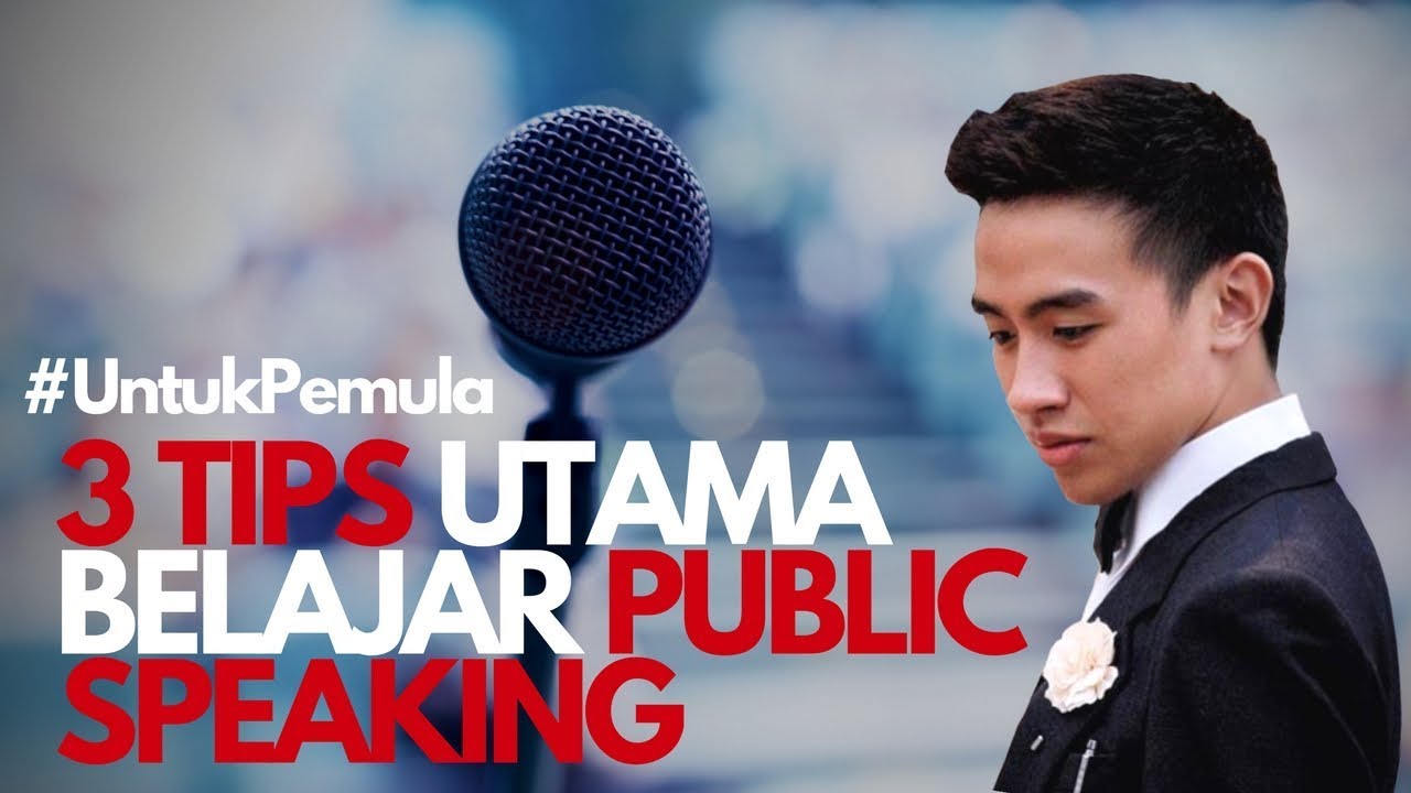 3 TIPS PUBLIC SPEAKING! TIPS DASAR BELAJAR PUBLIC SPEAKING UNTUK PEMULA ...