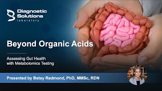 Beyond Organic Acids - Gut Health with Metabolomics