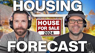 2024 Housing Market & Mortgage Rate Forecast
