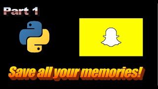 How to Download All Snapchat Memories with Python | Part 1