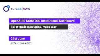 OpenAIRE Webinar: MONITOR – Institutional Dashboard: tailor-made monitoring, made easy