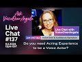 Do You Need Acting Experience to Become a Voice Actor? [2024]- Live Chat 137