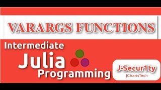 Intermediate Julia Programming : VARARGS Functions