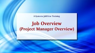 A-Systems JobView Training - Job Overview