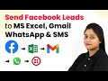How to Send Facebook Leads on Microsoft Excel, Gmail, WhatsApp & SMS