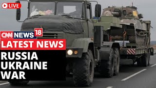 Russia Ukraine War News LIVE Updates | LIVE News | Latest English News | BREAKING NEWS | CNN News18