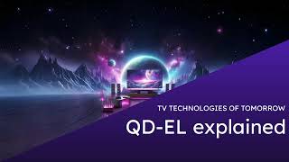 QDEL (Quantum Dot Electro Luminescene) explained | TV Technologies of Tomorrow | 2025