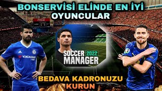 SM 22 EN İYİ SERBEST OYUNCULAR / BONSERVİSİ ELİNDE OLANLAR / SOCCER MANAGER 22