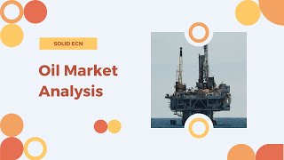 Oil Market Analysis by Solid ECN