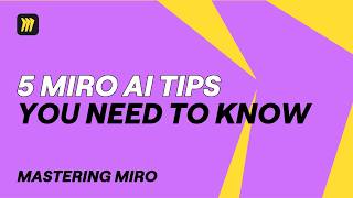 5 Essential Miro AI Tips Every Beginner Needs to Know