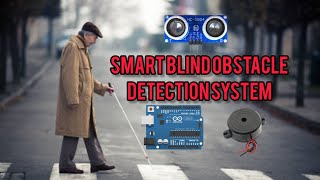 How to make a Smart Blind Obstacle Detection System with Arduino Uno, Ultrasonic sensor and Buzzer