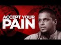 Accept Your Pain || Emotional Reminder || Mohammad Ali