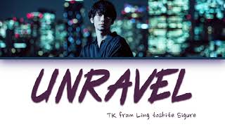 TK from Ling toshite Sigure – Unravel (Tokyo Ghoul Opening) Lyrics [Color Coded