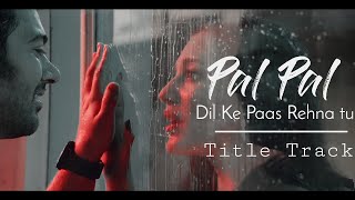 Pal Pal Dil Ke Paas Lyrics | Arijit Singh, Parampara Thakur feat Karan Deol