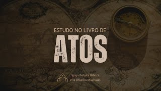 Estudo de Atos - At 1: 12-17 | Culto de Oração de  05/02/2025