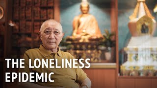 The Loneliness Epidemic | HE Dagyab Rinpoche