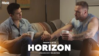 Ep.38 - The Horizon | S5 | We Are Pride | #lgbt #queer