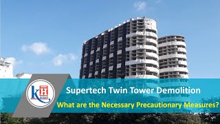 Supertech’s Twin Tower Demolition in Noida : Health Safety precautions needed