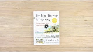 Freehand Drawing \u0026 Discovery: Urban Sketching and Concept Drawing for Designers by James Richards