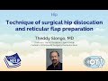 Technique of surgical hip dislocation and reticular flap preparation