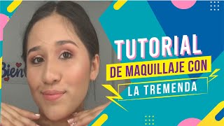 TUTORIAL DE MAQUILLAJE 💄 | LA TREMENDA