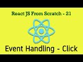 React JS 21 - Event Handling in React - Working with Click Event for Button. Creating Event Handlers