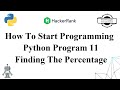 How To Start Programming | HackerRank | Python Problem 11 Finding The Percentage