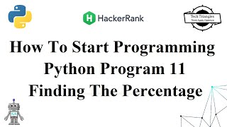 How To Start Programming | HackerRank | Python Problem 11 Finding The Percentage