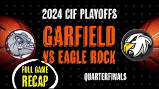 Garfield vs Eagle Rock - 2024 CIF Quarterfinals - Girls Basketball - Full Game Recap + Interview