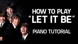 How To Play "Let It Be" By The Beatles (Beginner Piano Lesson)