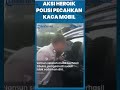 Aksi Heroik Polisi Pecahkan Kaca Mobil Supir Terkena Serangan Jantung