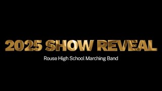 ROUSE MARCHING BAND 2025 SHOW REVEAL!