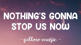 Nothings Gonna Stop Us Now - Starship Lyrics 🎵