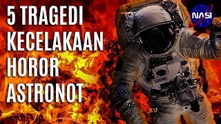 5 Tragedi Kecelakaan Horor Astronot