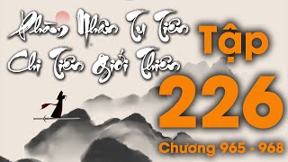 Phàm Nhân Tu Tiên Chi Tiên Giới Thiên - Tập 226 (Chương 965 - 968) | Tiên Hiệp