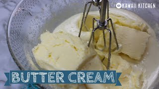 ✴︎BUTTER CREAM RECIPE✴︎バタークリーム レシピ✴︎버터크림 만들기✴︎KAWAII KITCHEN︎✴︎