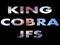 KingCobraJFS 2018. The Story Continues