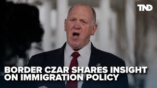 White House Border Czar Tom Homan shares insight on immigration policy