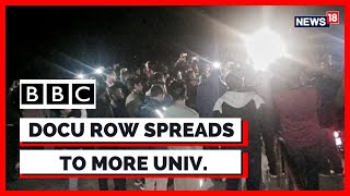 Storm Over BBC Documentary Spreads To More University Campuses | PM Modi | BJP News | News18