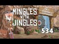Mingles with Jingles Episode 534