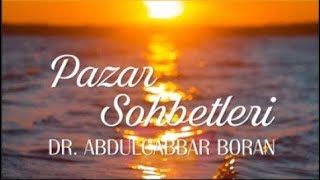 Pazar Sohbeti | Dr. Abdulcabbar Boran #dinisohbetler