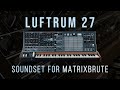 Luftrum 27 - Patches For Matrixbrute
