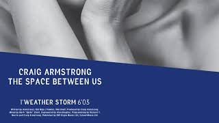 Craig Armstrong  Weather Storm Official Audio