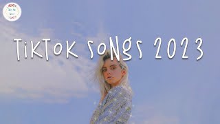 Tiktok Songs 2023 🍄 Best Tiktok Songs 2023  Trending Songs Latest