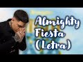 Almighty - Fiesta (Letra) | Video con Letra