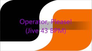 Operator, Please! (Jive 43 BPM)