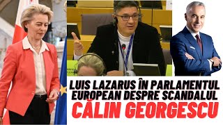 Luis Lazarus în Parlamentul European despre scandalul Călin Georgescu