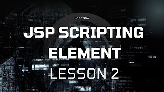 Lesson 2: JSP Scripting Elements