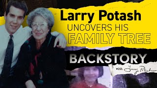 Backstory: Larry Potash uncovers his family tree